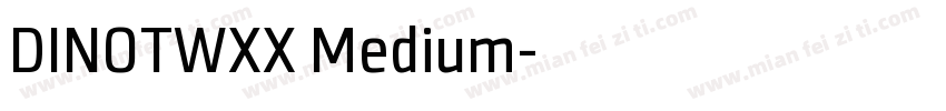 DINOTWXX Medium字体转换